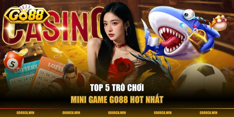 Top 5 trò chơi Mini Game GO88 hot nhất